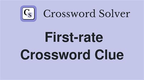 first rate crossword clue|1st rate crossword.